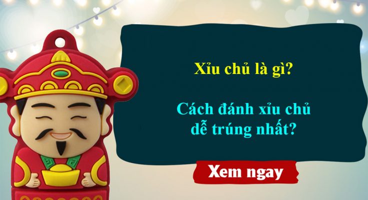 Xỉu chủ miền Nam chơi như thế nào cho dễ trúng